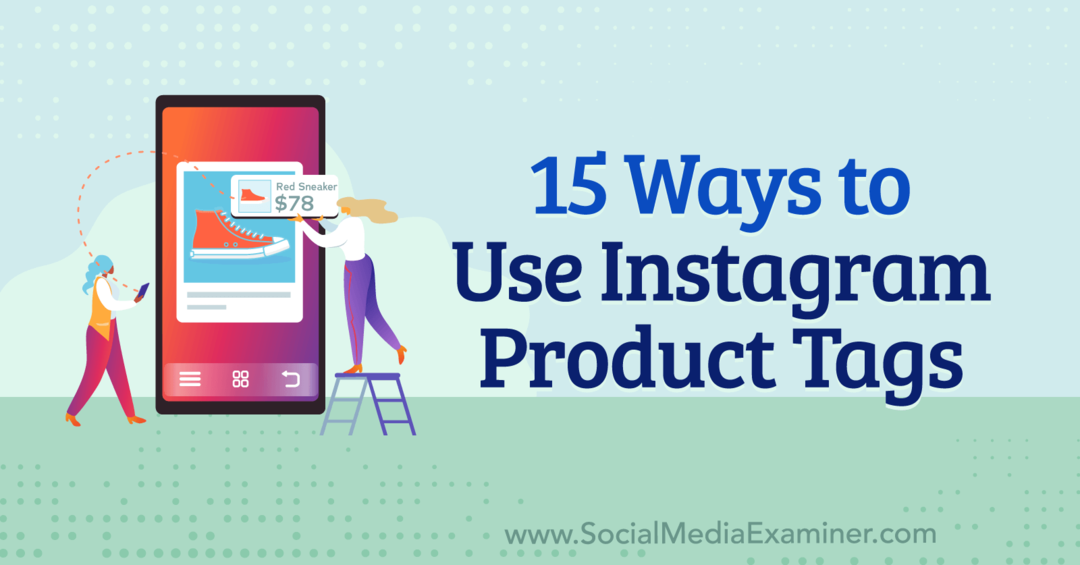 15 načinov uporabe Instagramovih oznak izdelkov Anne Sonnenberg na Social Media Examiner.