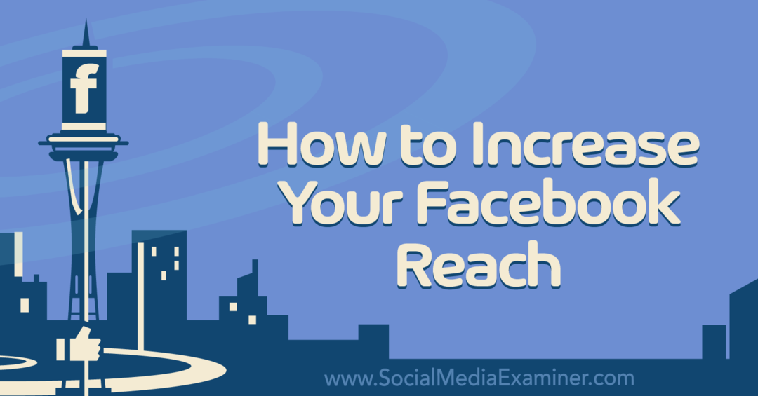 Kako povečati doseg na Facebooku na Social Media Examiner