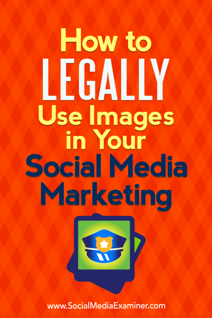 Kako zakonito uporabljati slike v trženju socialnih medijev, avtor Sarah Kornblett v programu Social Media Examiner.