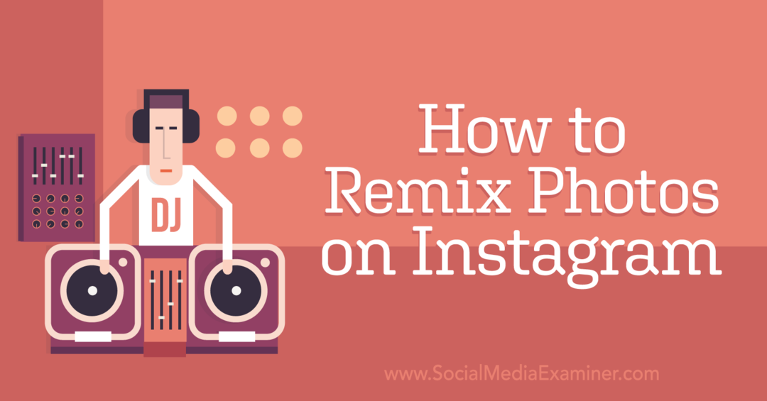 Kako predelati fotografije na Instagramu - Social Media Examiner