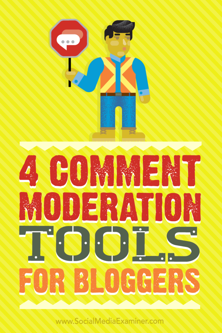 Nasveti o štirih orodjih, ki jih blogerji lahko uporabijo za lažje in hitrejše moderiranje komentarjev.