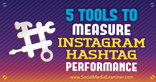 Ta orodja vam lahko pomagajo izmeriti vpliv hashtagov, ki jih uporabljate v Instagramu.