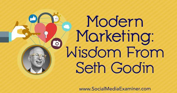 Sodobno trženje: modrost Setha Godina v podcastu trženja socialnih medijev.