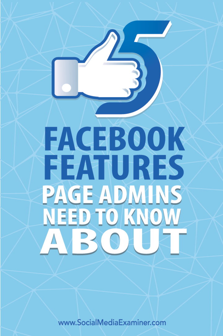 5 Manj znanih funkcij Facebook strani za tržnike: Social Media Examiner