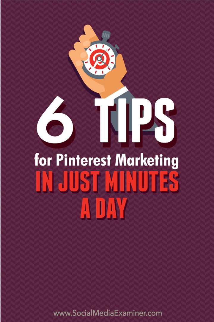 6 nasvetov za trženje Pinterest v nekaj minutah na dan: Izpraševalec socialnih medijev