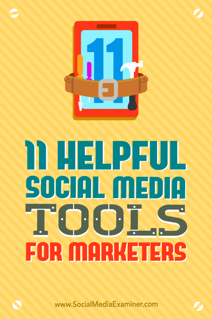 11 koristnih orodij za socialne medije za tržnike, avtor Jordan Kastelar na Social Media Examiner.