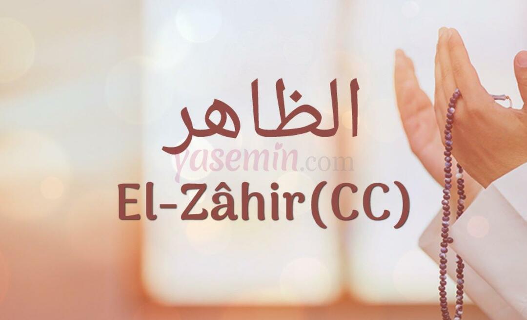 Kaj pomeni Al-Zahir (c.c) iz Esma-ul Husna? Kakšne so vrline al-Zahirja (c.c)?
