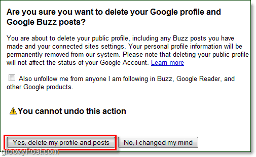 če ste prepričani, da želite izbrisati svoje objave v Googlu, potem kliknite da, izbriši mi profil in objave in google buzz ne bo več!