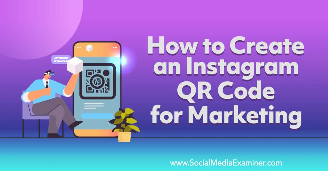 Kako ustvariti Instagram kodo QR za Marketing-Social Media Examiner