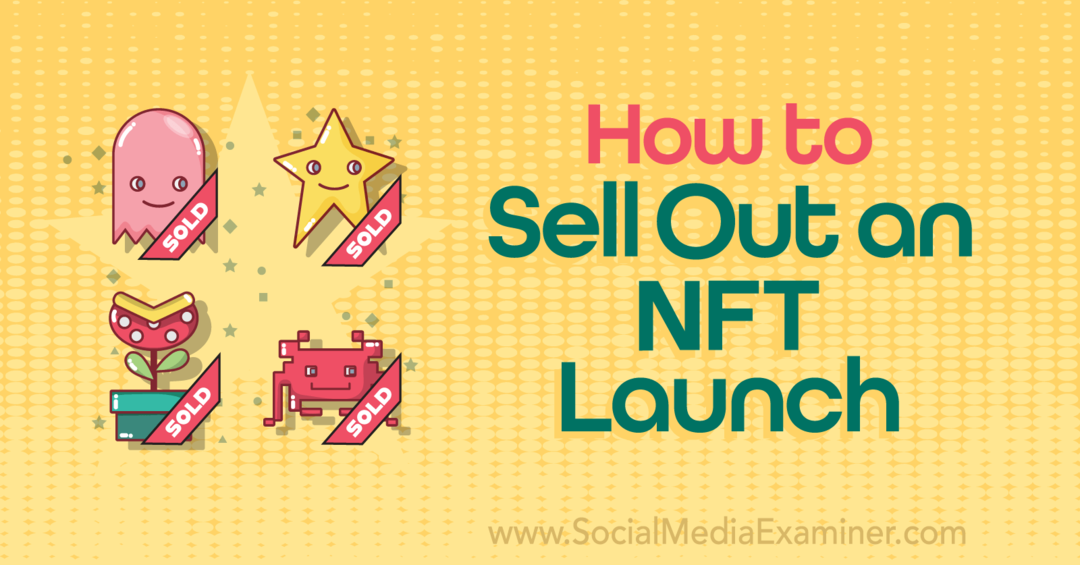 Kako razprodati NFT Launch-Social Media Examiner