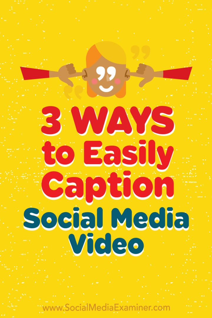 3 načini, kako enostavno napisati video o socialnih medijih: Social Media Examiner