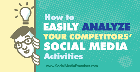 analizirati dejavnosti družbenih medijev konkurentov