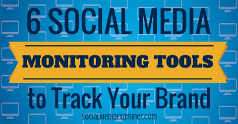 6 orodij za spremljanje socialnih medijev