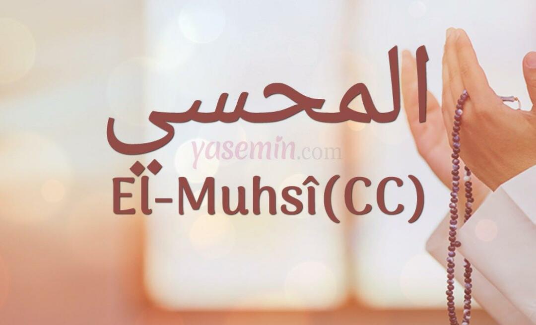 Kaj pomeni Al-Muhsi (cc) iz Esma-ul Husna? Kakšne so vrline al-Muhsija (cc)?