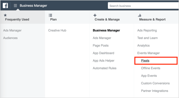 Če želite poiskati kodo za sledenje pikslom Facebook v Business Managerju, odprite meni v zgornjem levem kotu in izberite možnost Piksli v stolpcu Upravljanje in poročanje.