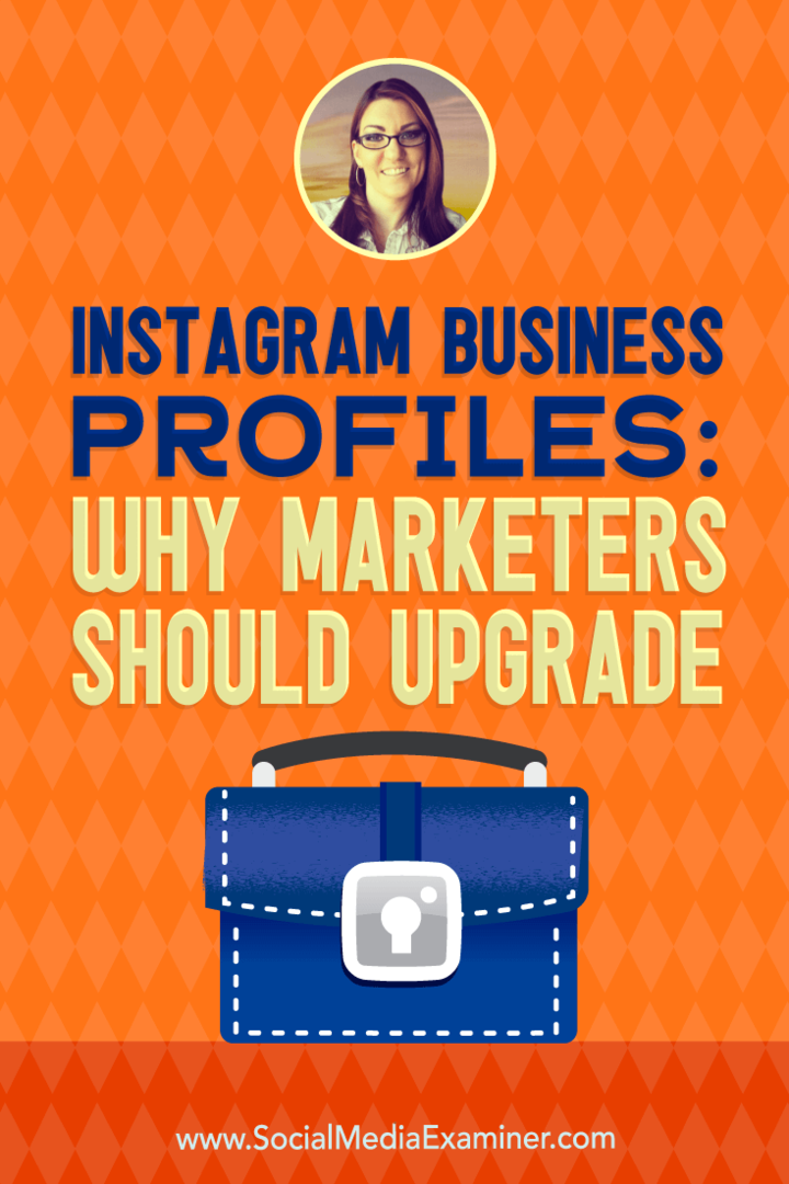 Instagram Business Profiles: Zakaj bi morali tržniki nadgraditi, ki vsebuje vpoglede Jenn Herman v podcastu Social Media Marketing.