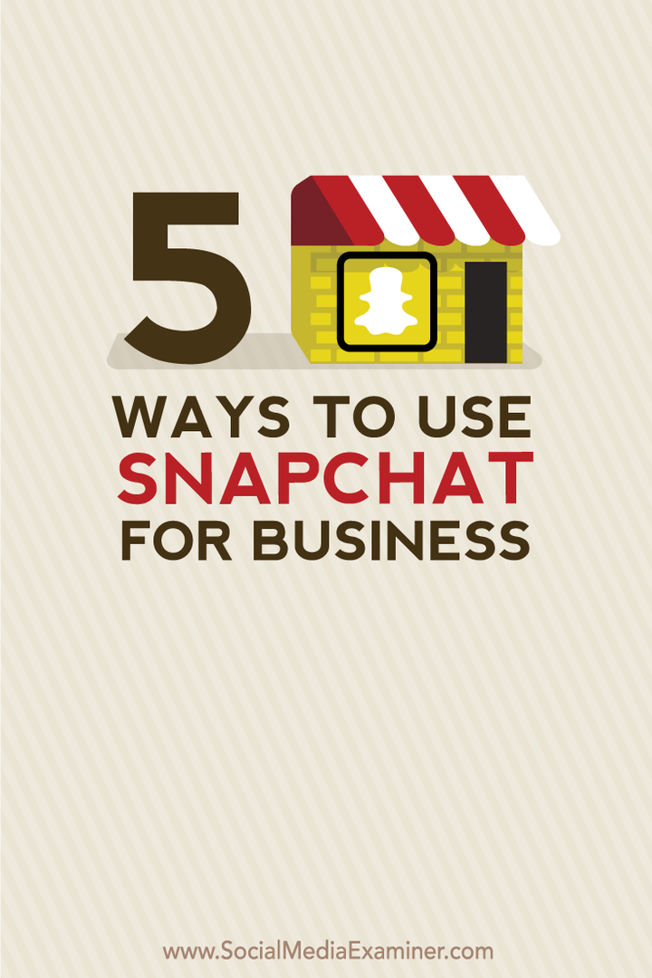 5 načinov uporabe Snapchata za podjetja: Izpraševalec socialnih medijev