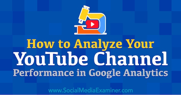 Kako analizirati uspešnost svojega kanala YouTube v storitvi Google Analytics: Izpraševalec družabnih medijev
