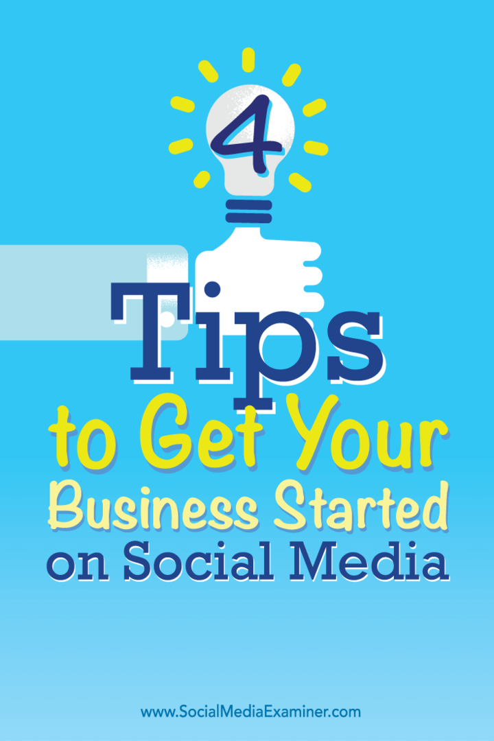 4 nasveti za začetek poslovanja v družabnih medijih: Social Media Examiner