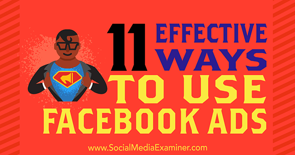 11 učinkovitih načinov uporabe oglasov na Facebooku Charliea Lawrancea na Social Media Examiner.