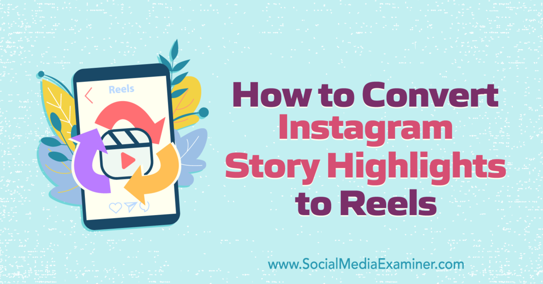 Kako pretvoriti poudarke Instagram zgodbe v kolute avtorja Anne Sonnenberg na Social Media Examiner.