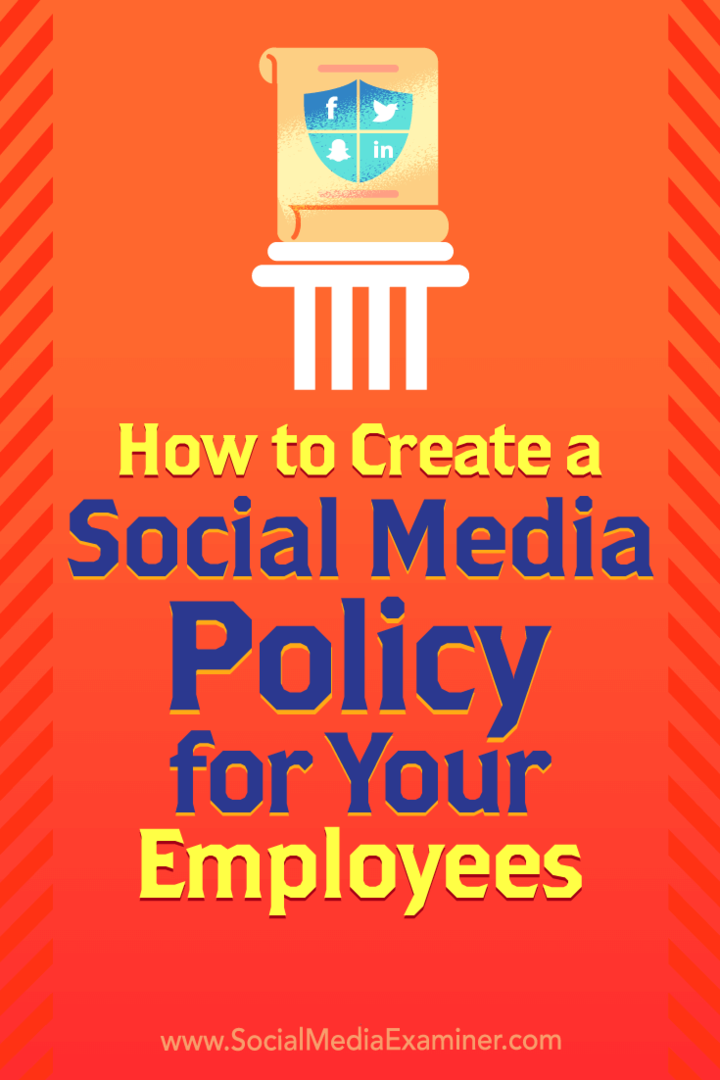 Kako ustvariti politiko socialnih medijev za svoje zaposlene, avtor Larry Alton na Social Media Examiner.