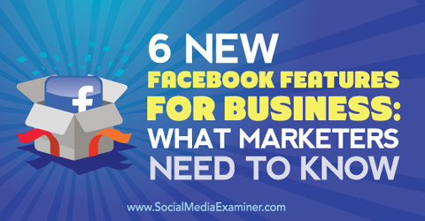 šest novih funkcij facebooka za podjetja