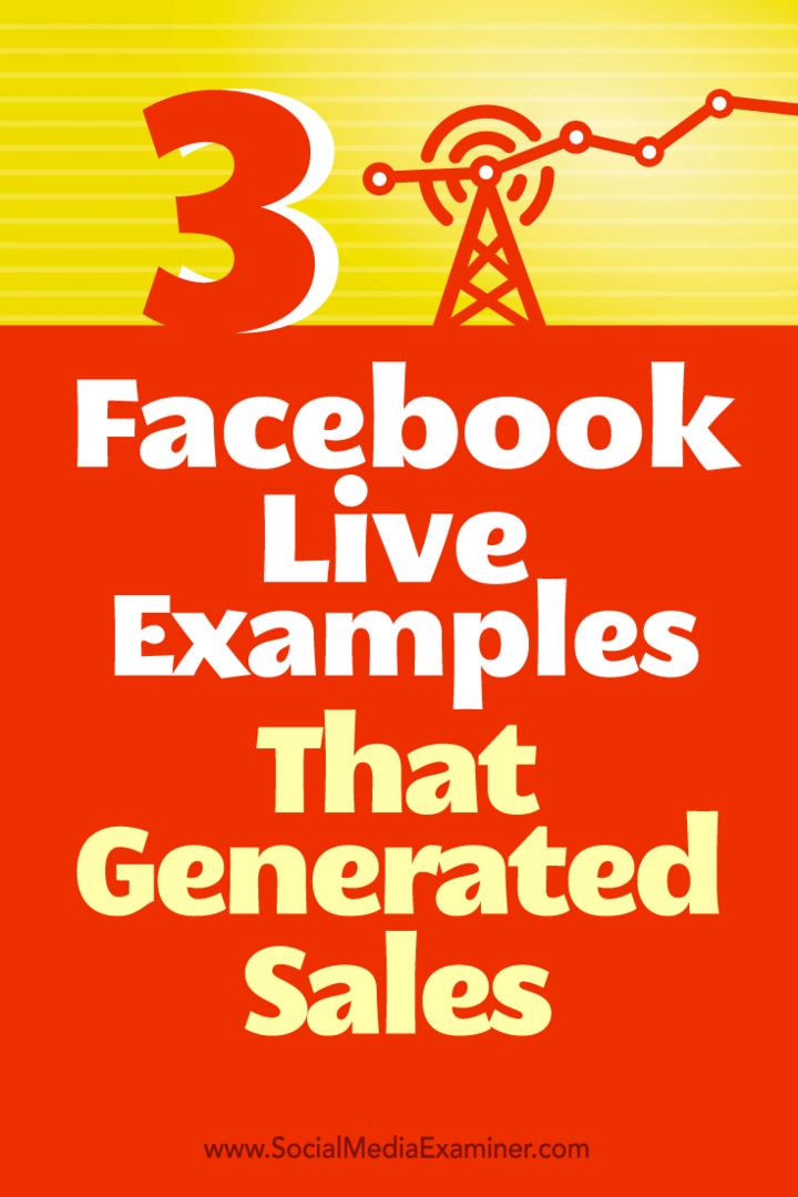 Nasveti o tem, kako so tri družbe uporabljale Facebook Live za ustvarjanje prodaje.