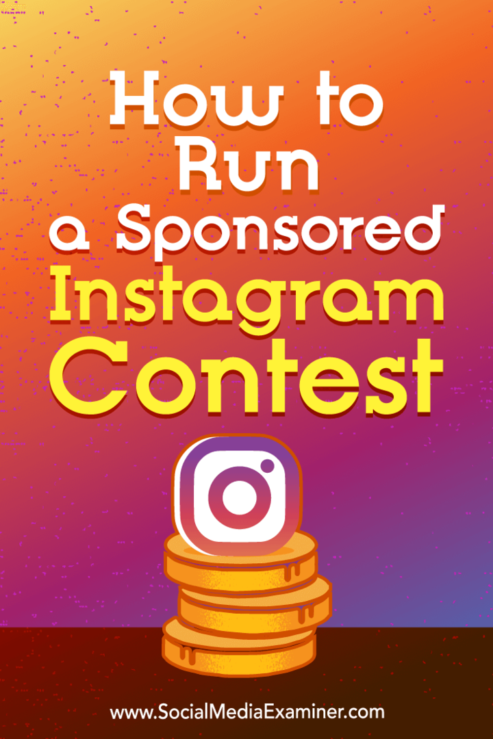 Kako voditi sponzorirano tekmovanje za Instagram, ki ga je izvedla Ana Gotter na Social Media Examiner.
