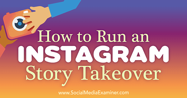 Kako voditi prevzem zgodbe o Instagramu, ki ga je izvedla Peg Fitzpatrick v programu Social Media Examiner.