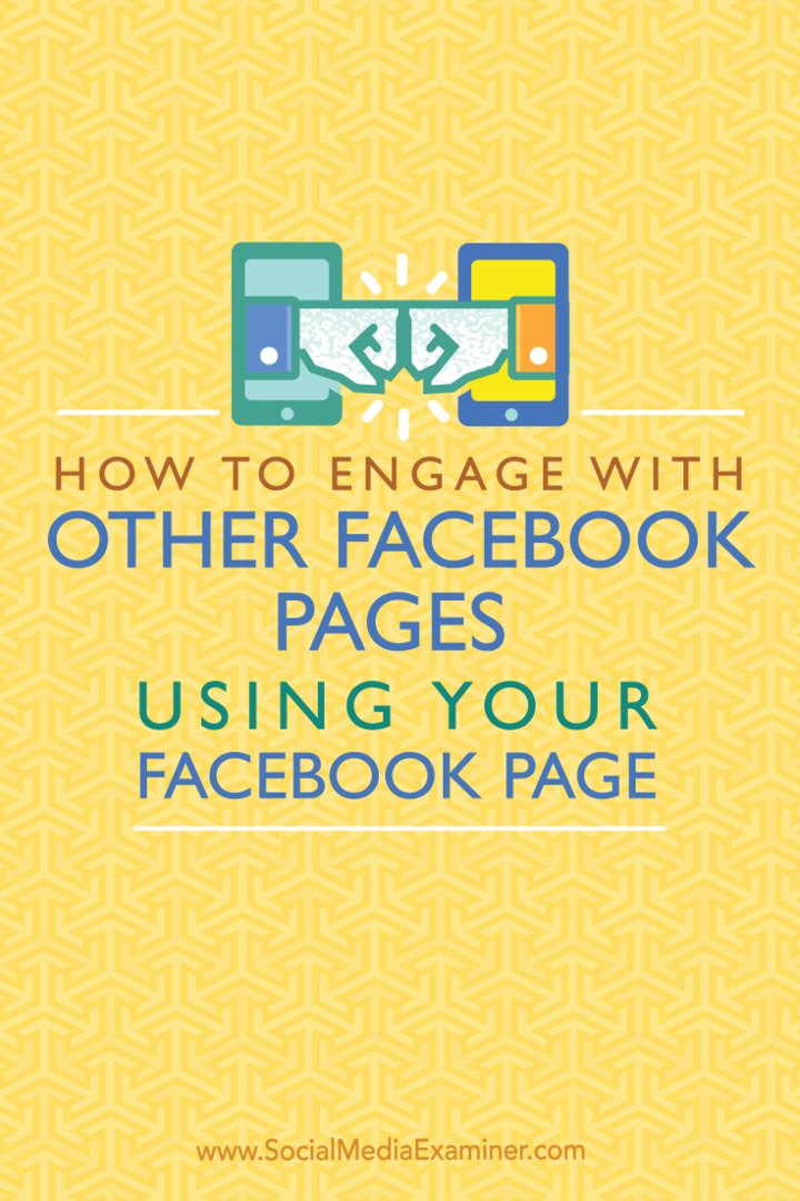 Kako stopiti v stik z drugimi Facebook stranmi s pomočjo vaše Facebook strani: Social Media Examiner