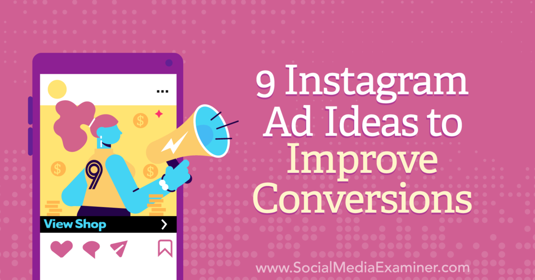 9 idej za oglase na Instagramu za izboljšanje konverzij Anne Sonnenberg v Social Media Examinerju.