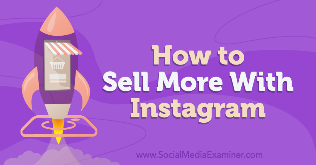 Kako prodati več z Instagram-Social Media Examiner