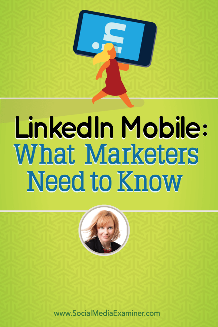 LinkedIn Mobile: Kaj morajo tržniki vedeti: Social Media Examiner