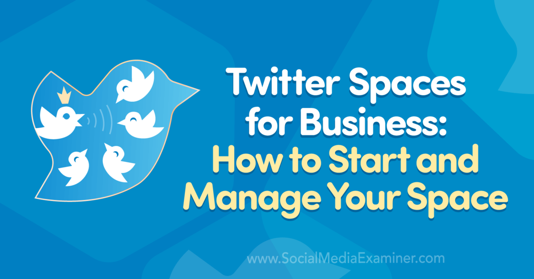 Twitter Spaces for Business: Kako začeti in upravljati svoj prostor, Madalyn Sklar na Social Media Examiner.