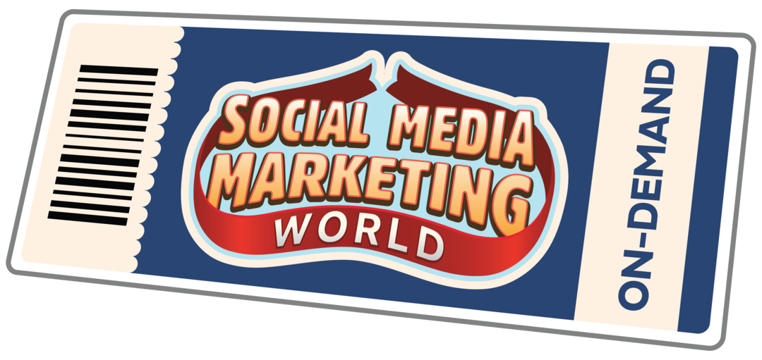 Vstopnica na zahtevo Social Media Marketing World: Social Media Examiner