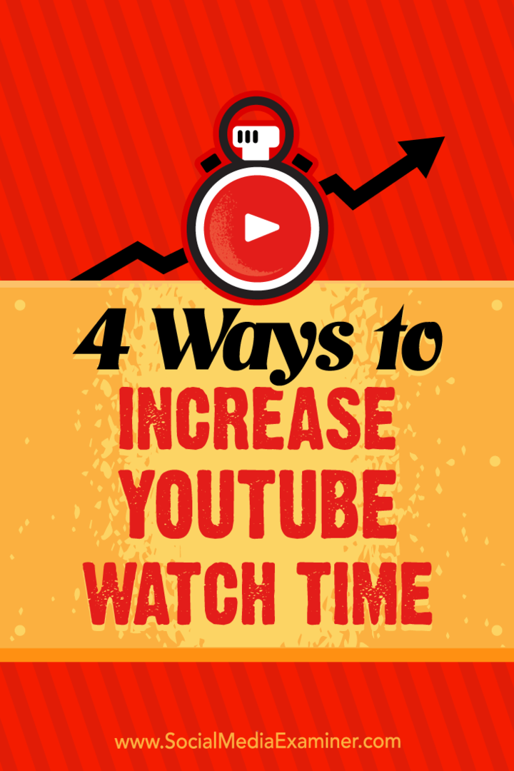4 načini za povečanje časa gledanja v YouTubu: Izpraševalec socialnih medijev