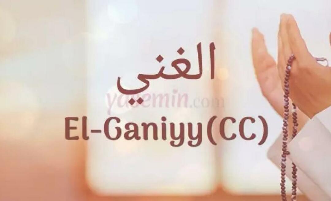 Kaj pomeni El Ganiyy (c.c) iz Esmaül Hüna? Kakšne so vrline Al-Ghaniyya (c.c)?