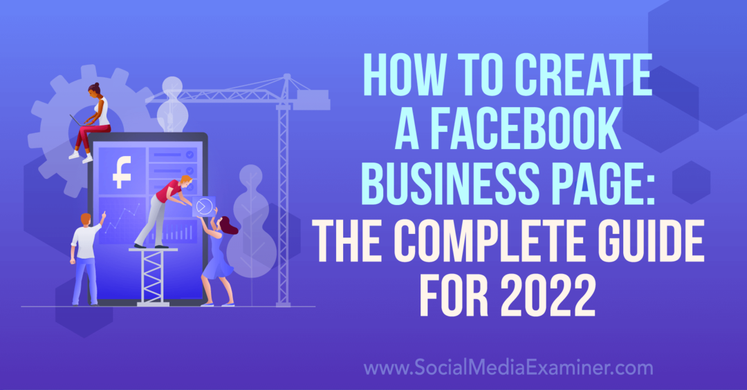 Kako ustvariti Facebook poslovno stran: Celoten vodnik za 2022-Social Media Examiner