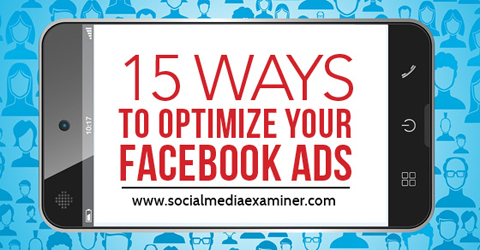 15 načinov za optimizacijo facebook oglasov