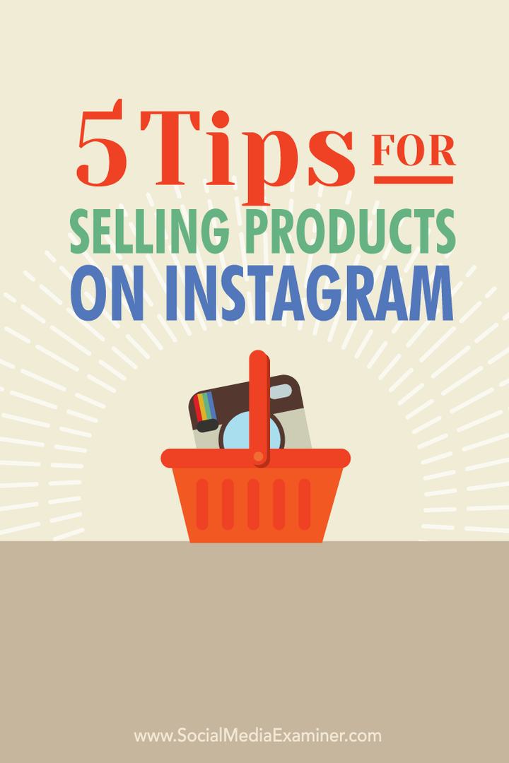 5 nasvetov za prodajo izdelkov na Instagramu: Social Media Examiner