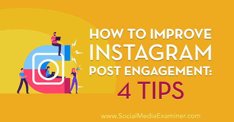Kako izboljšati angažiranost Instagram Post: 4 nasveti: Izpraševalec socialnih medijev