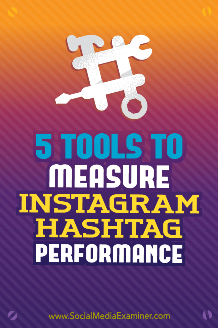 5 orodij za merjenje uspešnosti Instagram Hashtag: Social Media Examiner