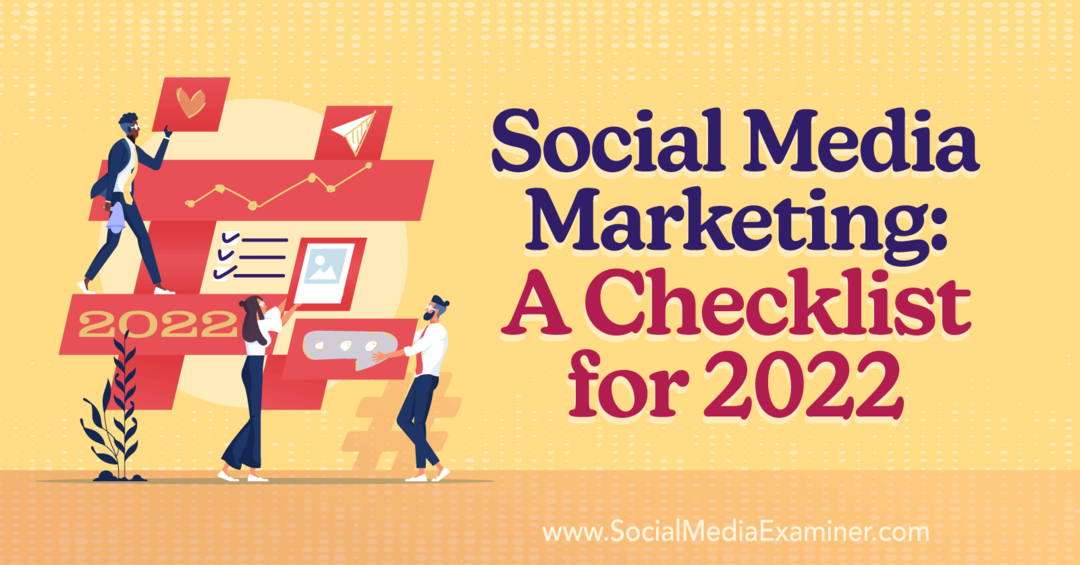 Trženje družbenih medijev: Kontrolni seznam za 2022-Social Media Examiner