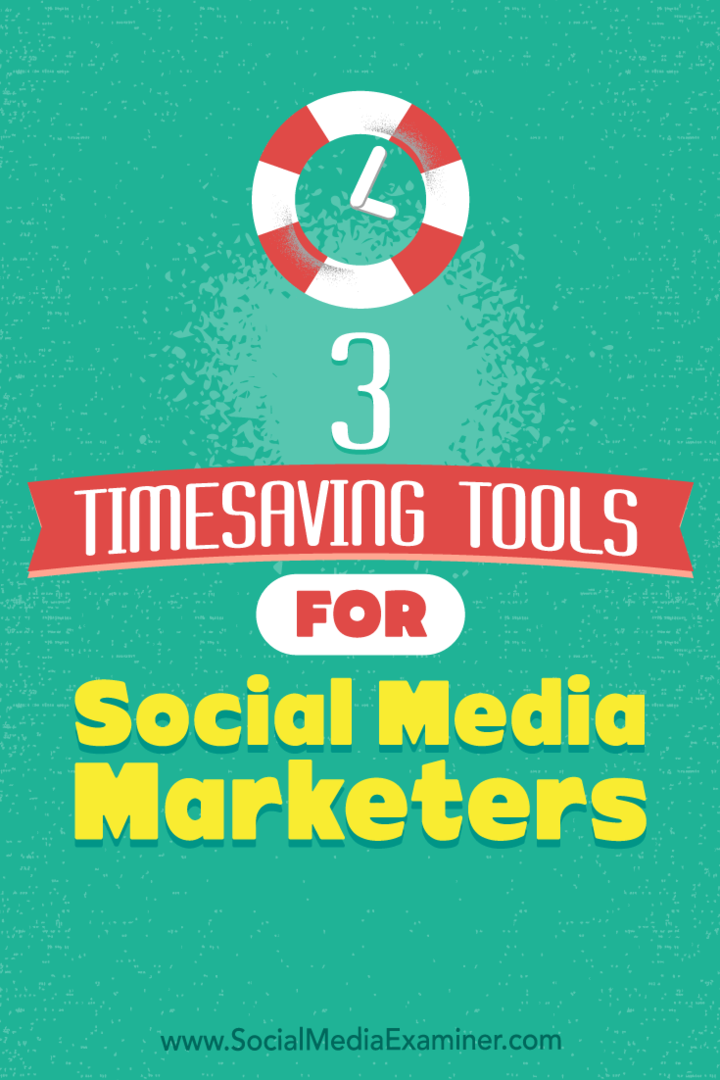 3 Orodja za varčevanje s časom za tržnike družabnih medijev, avtor Sweta Patel na Social Media Examiner.