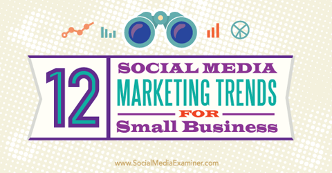 trendi trženja socialnih medijev za mala podjetja