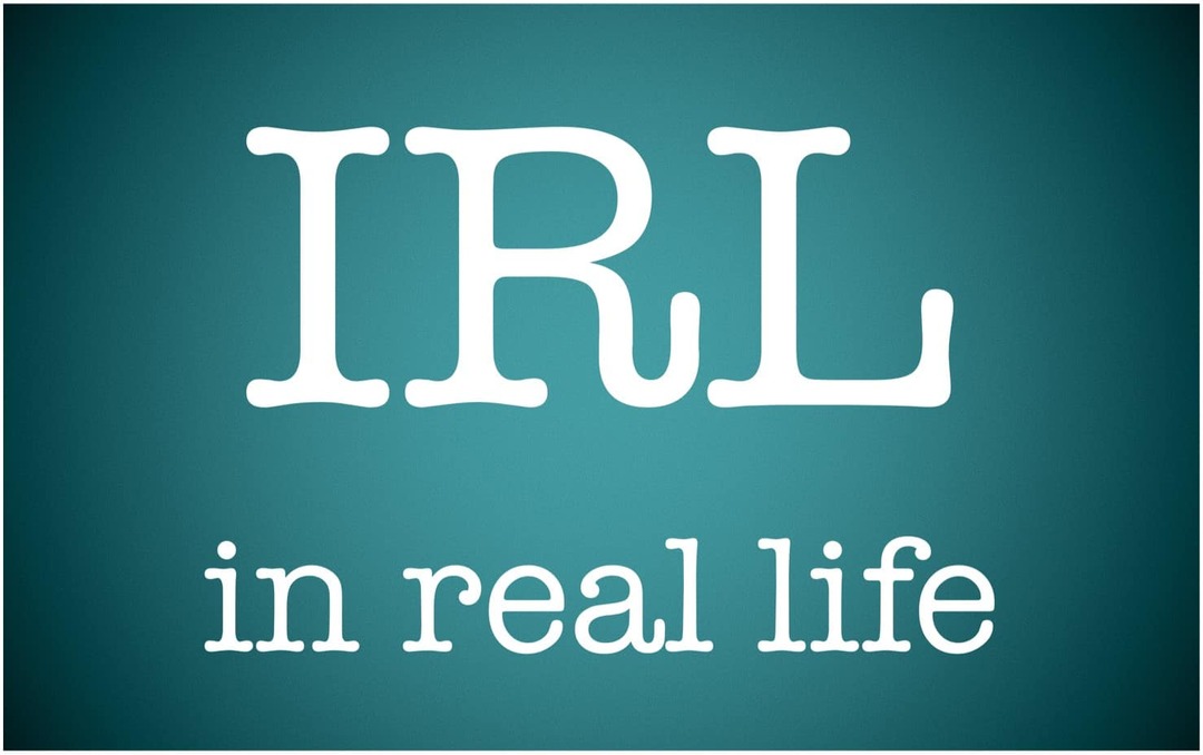 Kaj pomeni IRL in kako ga uporabim?