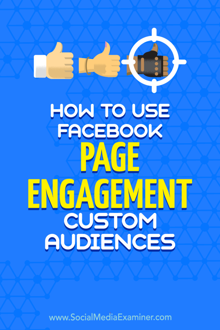Kako uporabljati ciljne ciljne skupine po meri Facebook Page Engagement: Social Media Examiner