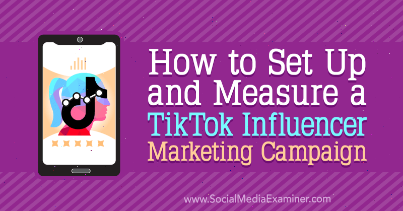 Kako vzpostaviti in izmeriti marketinško kampanjo TikTok Influencer, ki jo je izvedel Lachlan Kirkwood v programu Social Media Examiner.