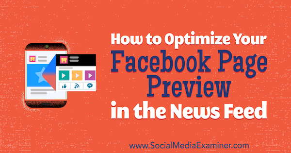 Kako optimizirati predogled vaše strani na Facebooku v viru novic, ki ga je opravila Kristi Hines na Social Media Examiner.